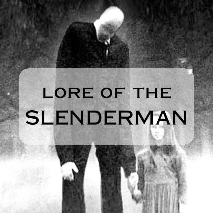 Lore of the&nbsp;Slenderman