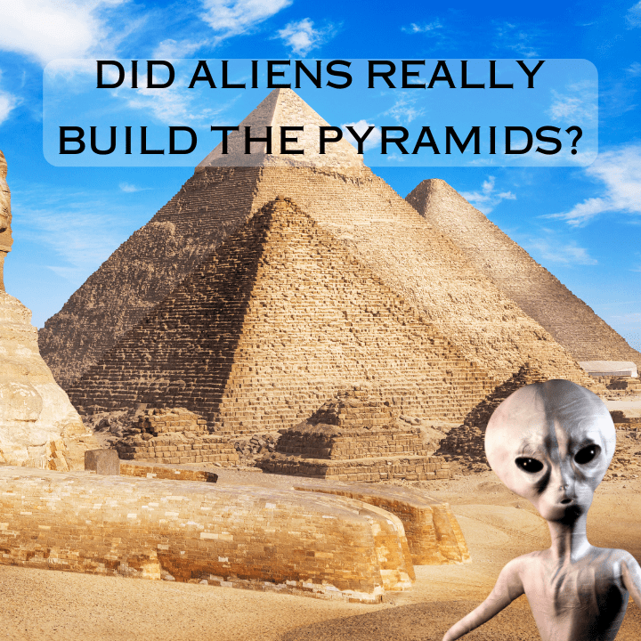 Did Aliens Really Build the&nbsp;Pyramids?